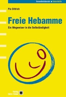 Freie hebamme ein wegweiser - freie, hebamme: