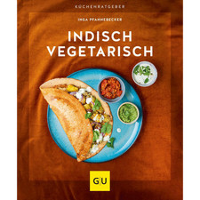 Indisch vegetarisch (GU Küchenratgeber) Inga Pfannebecker