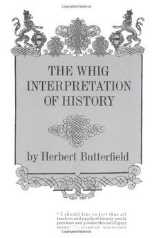 The whig interpretation - the, of