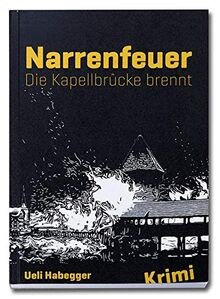 Narrenfeuer die kapellbrücke - die,