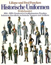 Historische Uniformen. 19. Jahrhundert. 1814 - 1850 : Frankreich, Großbritannien