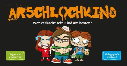 Arschlochkind wer verkackt - arschlochkind,