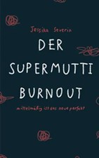 Der Supermutti Burnout