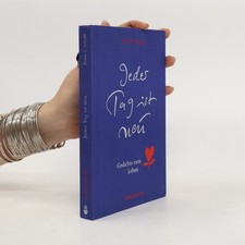 Jeder Tag ist neu. Gedichte
