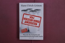 418152 Hans-Ulrich Grimm VOM VERZEHR WIRD ABGERATEN Droemer Wie uns die