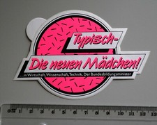 Aufkleber/Sticker Typisch-Die neuen Mädchen - Der Bundesbildungsminister