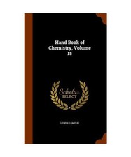 Hand Book of Chemistry, Volume 15, Leopold Gmelin