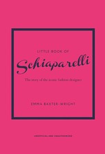 Little Book of Schiaparelli | The story of the iconic fashion designer | Buch
