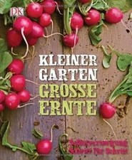 Kleiner Garten - große Ernte