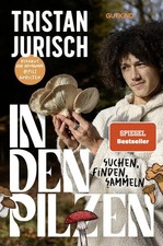 In den Pilzen Suchen, finden, sammeln | Das Pilz-Buch von Experte und Influen...