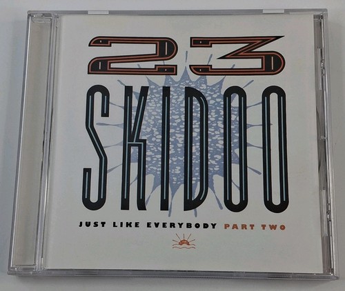 Skidoo just like - skidoo, –