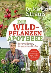 Die wildpflanzen apotheke - die, wildpflanzen-apotheke