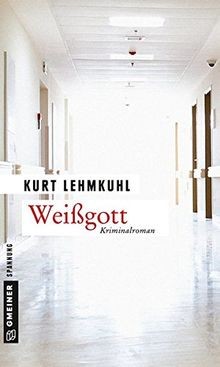 Weißgott kriminalroman - weißgott:,