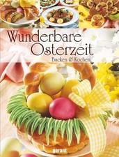 Wunderbare Osterzeit, Backen und Kochen