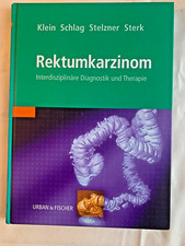 Das Rektumkarzinom - Interdisziplinäre Diagnostik und Therapie - URBAN & FISCHER