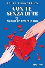 Con te, senza di te. Guarire da un amore in crisi v... | Buch | Zustand sehr gut