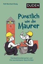 Pünktlich wie die Maurer: Handwerksredensarten und ... | Buch | Zustand sehr gut