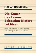 Die Kunst des Lesens. Sebastian Kiefers Lektüren | Florian Neuner | Deutsch