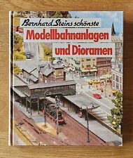 Bernhard Steins schönste Modellbahnanlagen und Dioramen Modellbau Eisenbahn