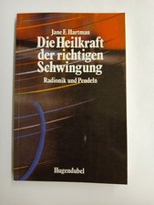 Die Heilkraft der richtigen Schwingung. Radionik und Pendeln Radionik und Pendel