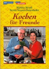 Kochen für Freunde : das