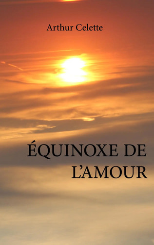 équinoxe amour arthur - Équinoxe,