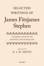 Selected Writings of James Fitzjames Stephen, K. J. M. Smith