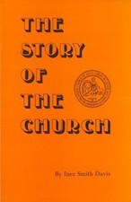 The story of the church. A history of the Church of Jesus Christ of Latter Day S