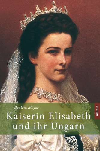 Kaiserin elisabeth und ihr - kaiserin,