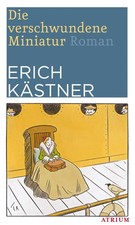 Erich Kästner Die verschwundene Miniatur