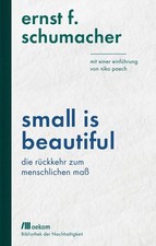Buch: Small is beautiful, Schumacher, Ernst Friedrich, 2019, Oekom Verlag