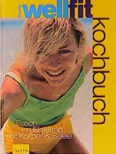 wellfit-Kochbuch : Essen im