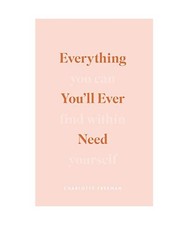Everything You'll Ever Need You Can Find Within Yourself, Freeman, Charlotte
