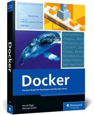 Docker | Practical Guide for Developers and DevOps Teams | Bernd Öggl (u. a.)