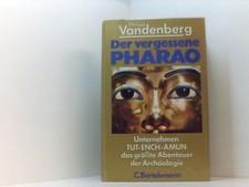 Der vergessene Pharao. Tut-ench- Amun, das größte Abenteuer der Archäologie Vand