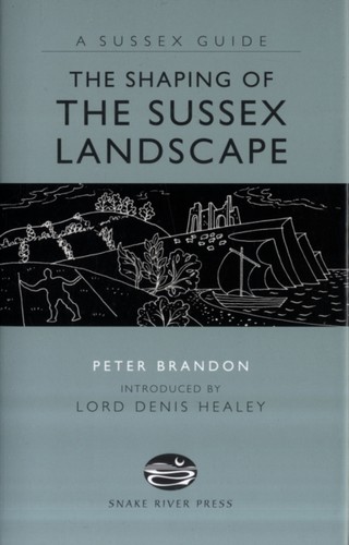 The shaping sussex - the, of
