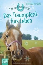 Lea und die Pferde - Das Traumpferd fürs Leben von Gohl,... | Buch | Zustand gut