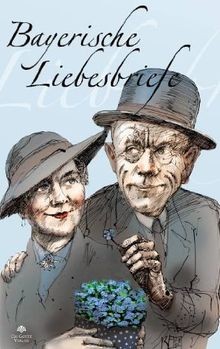 Bayerische liebesbriefe von - liebesbriefe,