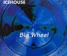 Icehouse – Big Wheel