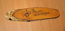 Türschild Haxen abkratzen Eigenbau Holz Birke gebraucht Dekoration Haus Wohnung