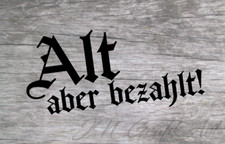 Aufkleber alt aber bezahlt - alt,
