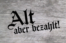 Aufkleber Alt aber bezahlt Auto Sticker Tuning JDM Decal Bike Motorrad LKW Fun