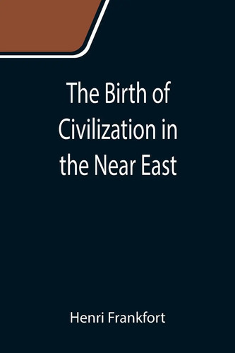 The birth civilization in - of,