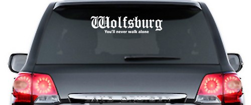 Wolfsburg you never walk - never,