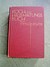 Koch+Haushaltungsbuch E. Quenzer 1933, 6. Auflage 560 S. Rezepte Kochbuch Rezept
