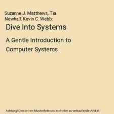 Dive Into Systems: A Gentle Introduction to Computer Systems, Suzanne J. Matthew