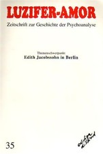 Luzifer-Amor Heft 35. Themenschwerpunkt: Edith Jacobssohn in Berlin. Zeitschrift