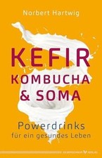 Kefir, Kombucha  Soma: Powerdrinks für ein gesunde... | Buch | Zustand sehr gut