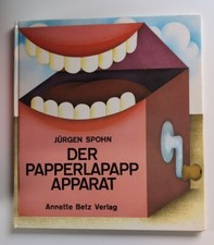 Der Papperlapapp-Apparat  Jürgen Spohn - Annette Betz Verlag