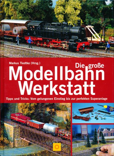 Die große modellbahnwerkstatt - die,